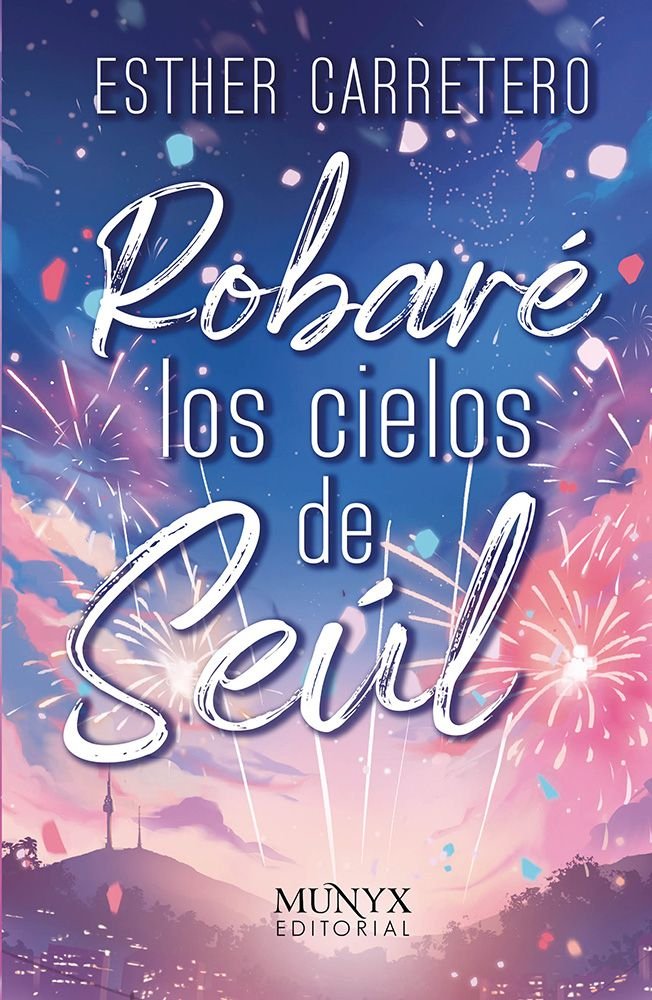ROBARE LOS CIELOS DE SEUL, de CARRETERO, ESTHER | portada del libro