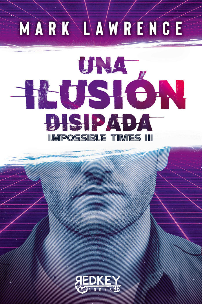 UNA ILUSION DISIPADA IMPOSSIBLE TIMES III, de LAWRENCE,MARK | portada del libro