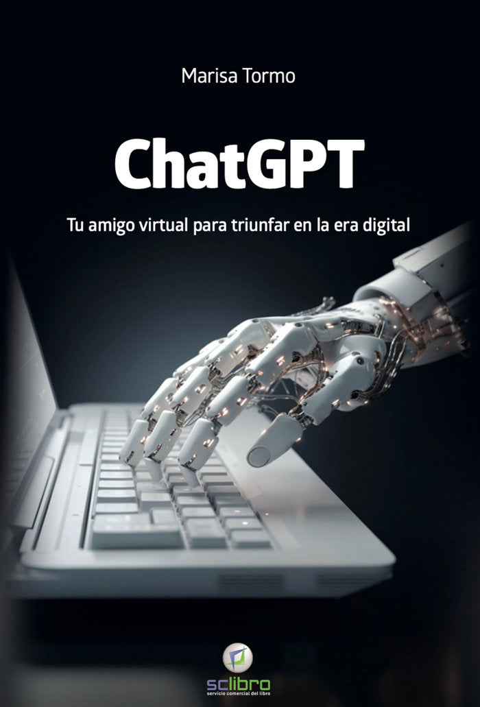 CHATGPT TU ASISTENTE VIRTUAL PARA TRIUNFAR EN LA ERA DIGITAL, de TORMO NAVARRO, MARISA | portada del libro