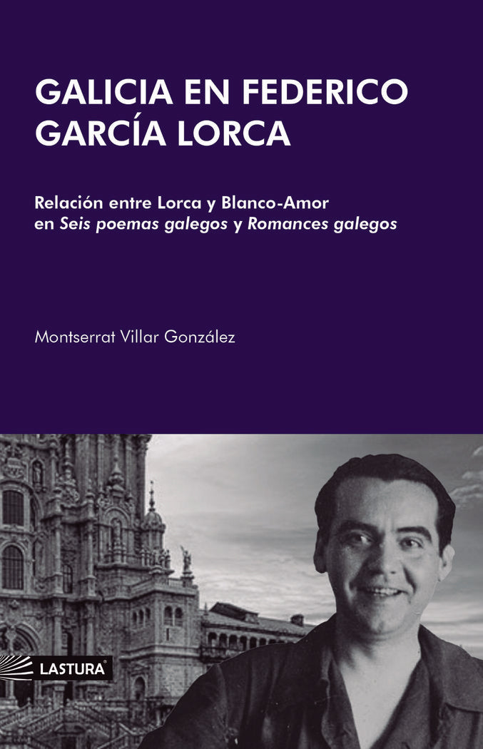 GALICIA EN FEDERICO GARCÍA LORCA, de Villar González, Montserrat | portada del libro
