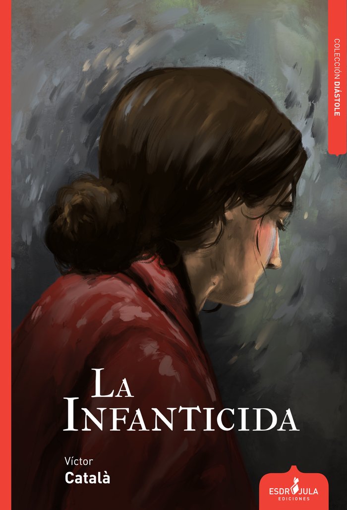 LA INFANTICIDA, de CATALÀ, VÃCTOR | portada del libro