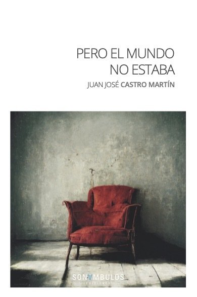 PERO EL MUNDO NO ESTABA, de CASTRO MARTIN | portada del libro