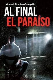 Al final, el paraíso, de SANCHEZ-CAMPILLO | portada del libro