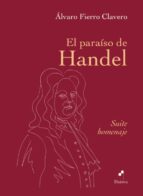El paraíso de Handel, de Álvaro Fierro Clavero | portada del libro