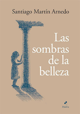 Las sombras de la belleza, de MARTIN ARNEDO | portada del libro