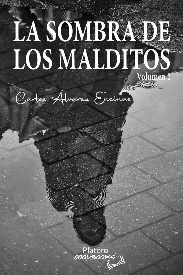 LA SOMBRA DE LOS MALDITOS (VOLUMEN 1), de ÁLVAREZ ENCINAS, CARLOS | portada del libro