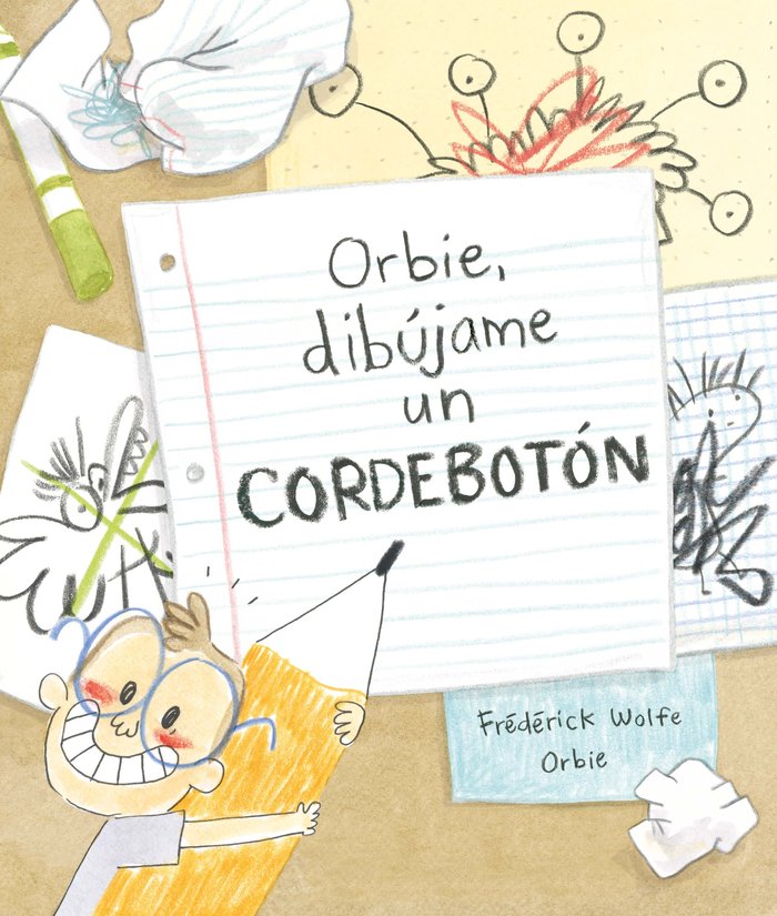 ORBIE, DIBUJAME UN CORDEBOTON, de WOLFE, FREDERICK | portada del libro