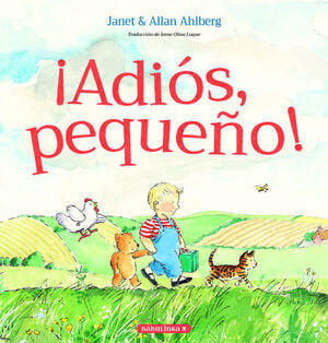 ¡ADIOS, PEQUEÑO!, de AHLBERG, ALLAN | portada del libro