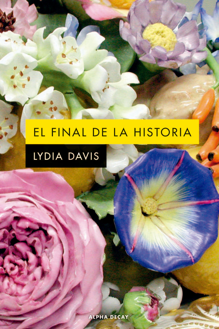 EL FINAL DE LA HISTORIA, de DAVIS,LYDIA | portada del libro