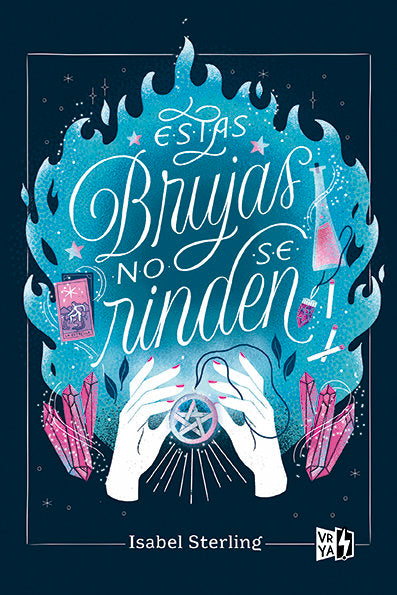 ESTAS BRUJAS NO SE RINDEN, de STERLING, ISABEL | portada del libro