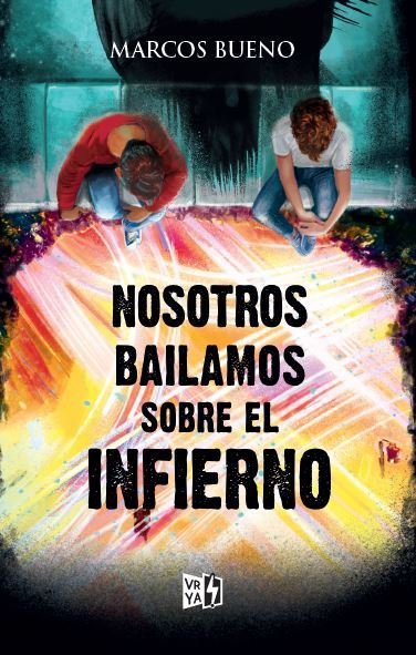 NOSOTROS BAILAMOS SOBRE EL INFIERNO, de BUENO, MARCOS | portada del libro