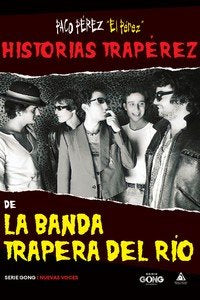 HISTORIAS TRAPEREZ DE LA BANDA TRAPERA DEL RIO, de PEREZ, PACO ´´ EL PEREZ´´ | portada del libro