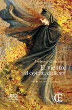 VIENTO,EL - EL ESPIRITU - EL ALIENTO, de ANDREEA RASUCEANU | portada del libro