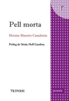 PELL MORTA, de MONTSE MAESTRE CASADESUS | portada del libro