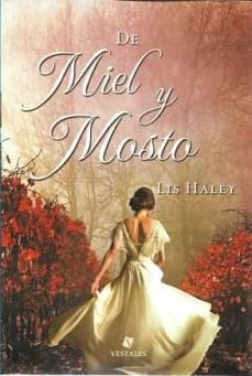 De miel y mosto, de HARLEY, LIS | portada del libro