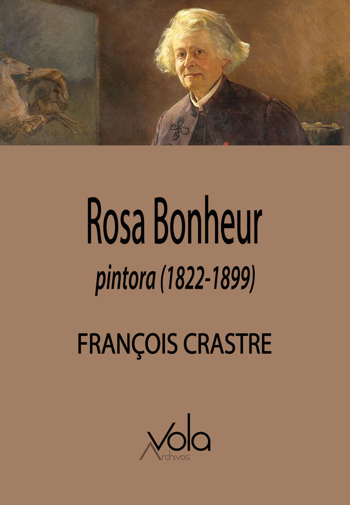 ROSA BONHEUR, PINTORA (1822-1899), de CRASTRE, FRANÇOIS | portada del libro