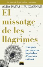 MISSATGE DE LES LLÀGRIMES, EL, de ALBA PAYAS I PUIGARNAU | portada del libro