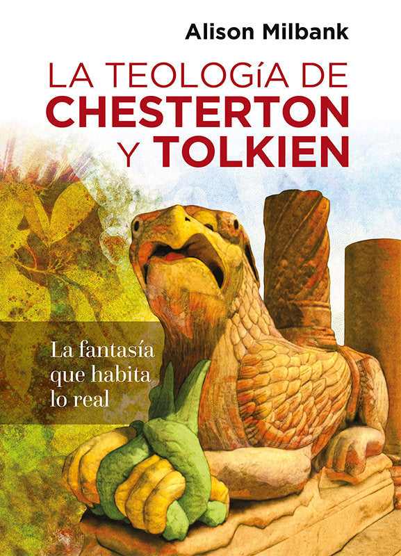 TEOLOGIA DE CHESTERTON Y TOLKIEN, LA, de MILBANK, ALISON | portada del libro
