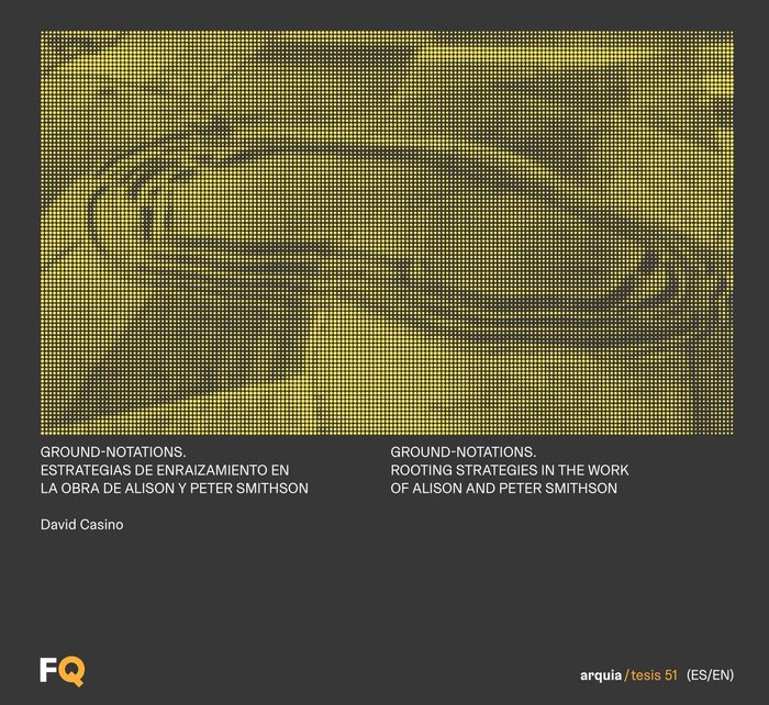 Ground-notations. Estrategias de enraizamiento en la obra de Alison y Peter Smithson, de CASINO, DAVID | portada del libro