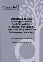 DESPOBLACION RURAL Y ENVEJECIMIENTO POLITICAS PUBLICAS Y SE, de Mónica Domínguez Martín | portada del libro