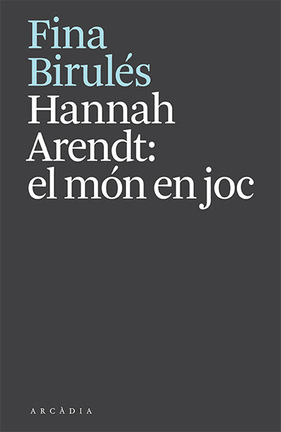 HANNAH ARENDT EL MON EN JOC, de BIRULES, FINA | portada del libro