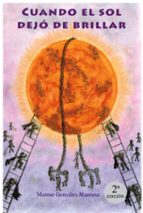 CUANDO EL SOL DEJO DE BRILLAR, de MONTSE GONZALEZ MANRESA | portada del libro