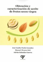 OBTENCION Y CARACTERIZACION DE ACEITE DE FRUTOS SECOS VIRGE, de José Emilio Pardo González | portada del libro