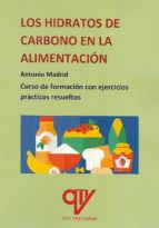 LOS HIDRATOS DE CARBONO EN LA ALIMENTACION, de Antonio Madrid Vicente | portada del libro