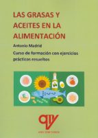 LAS GRASAS Y ACEITES EN LA ALIMENTACION, de Antonio Madrid Vicente | portada del libro