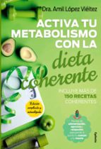 ACTIVA TU METABOLISMO CON LA DIETA COHERENTE, de Amil López Viéitez | portada del libro