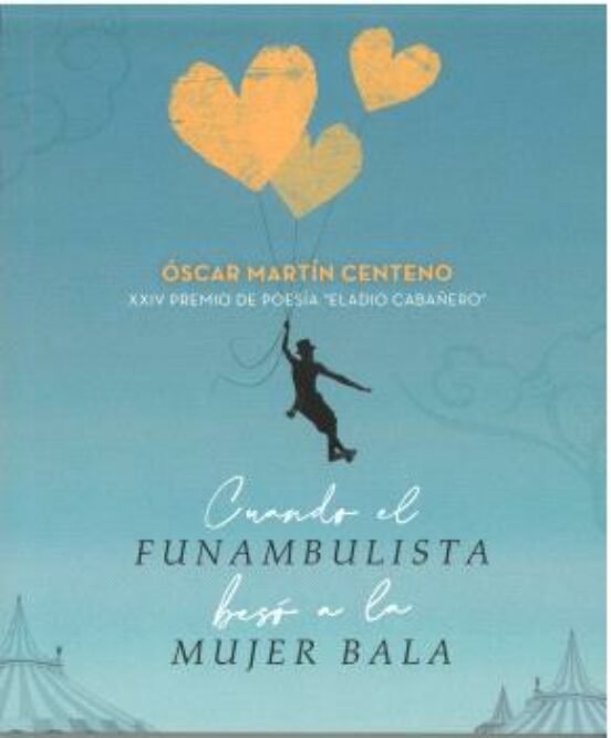 CUANDO EL FUNAMBULISTA BESO A LA MUJER BALA, de MARTIN CENTENO, OSCAR | portada del libro
