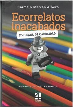 ECORRELATOS INACABADOS. Sin fecha de caducidad, de MARCEN ALBERO, CARMELO | portada del libro