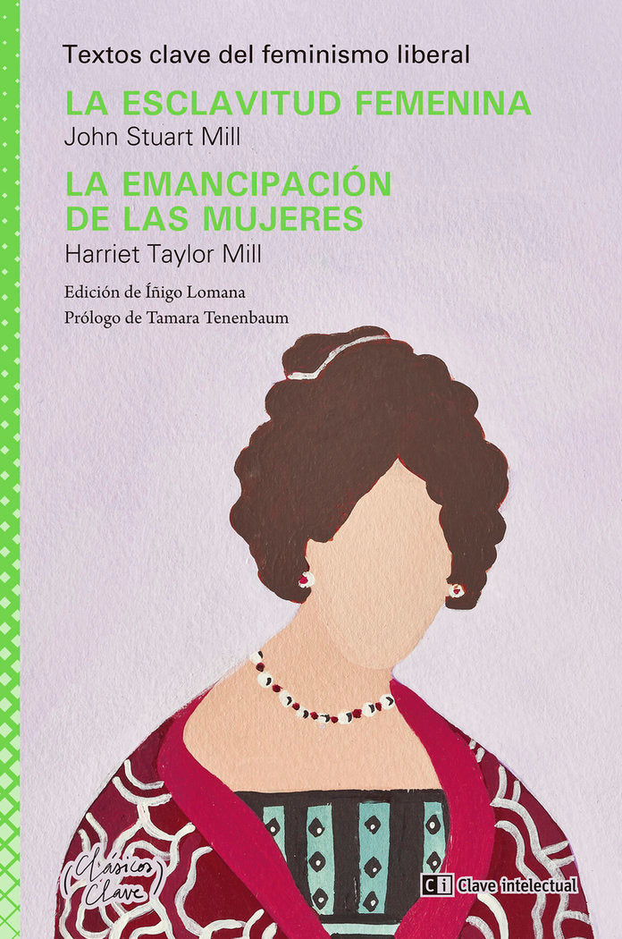 LA ESCLAVITUD FEMENINA / LA EMANCIPACION DE LAS MUJERES, de MILL, JOHN STUART | portada del libro