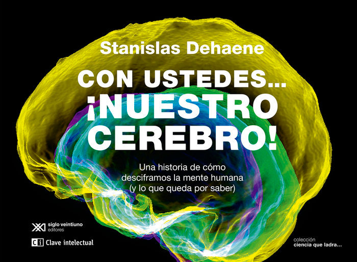 CON USTEDES...¡NUESTRO CEREBRO!, de DEHAENE, STANISLAS | portada del libro