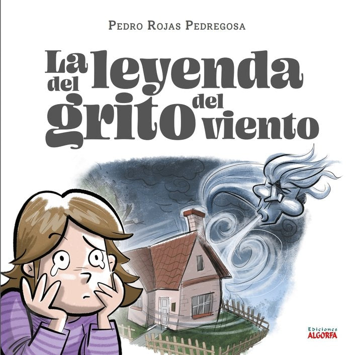 LA LEYENDA DEL GRITO DEL VIENTO, de Rojas Pedregosa, Pedro | portada del libro