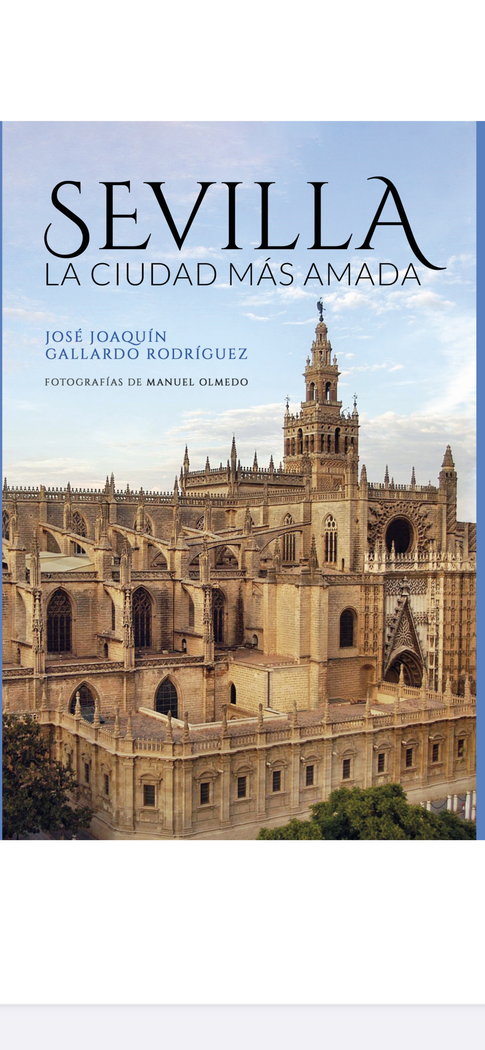 Sevilla la ciudad más amada, de Gallardo Rodríguez, José Joaquín | portada del libro