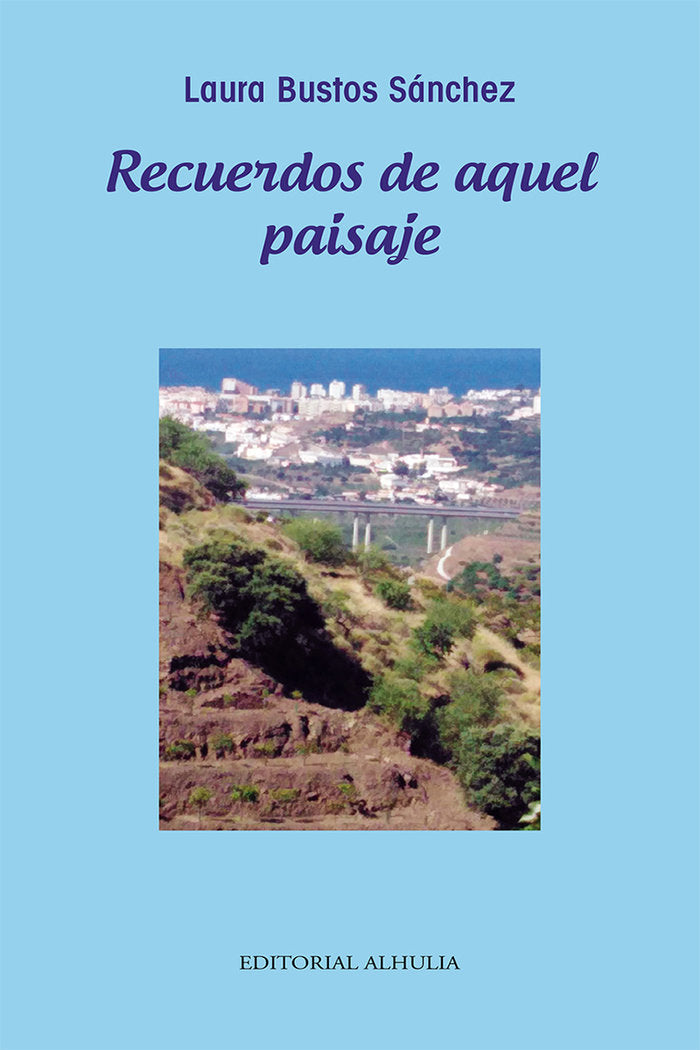 Recuerdos de aquel paisaje, de Bustos Sánchez, Laura | portada del libro
