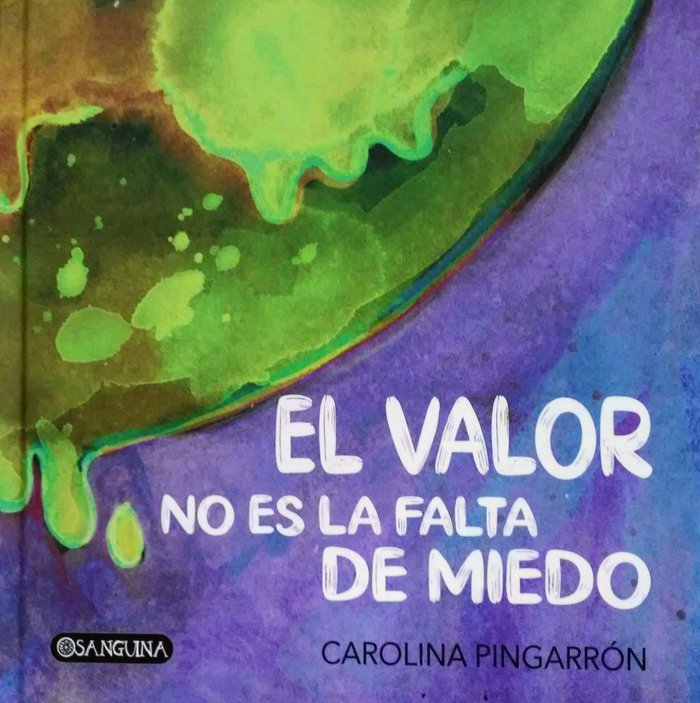 EL VALOR NO ES FALTA DE MIEDO, de PINGARRÓN, CAROLINA | portada del libro