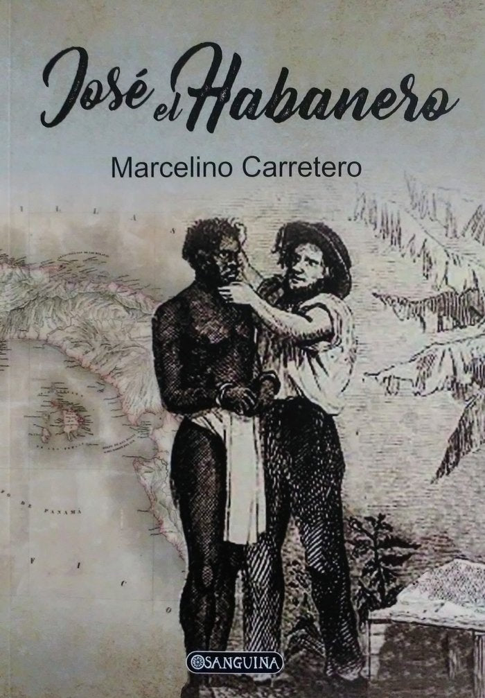JOSÉ EL HABANERO, de CARRETERO, MARCELINO | portada del libro