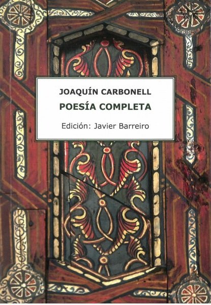 JOAQUIN CARBONELL POESIA COMPLETA, de CARBONELL,JOAQUIN | portada del libro