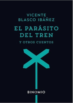 El parásito del tren y otros cuentos, de BLASCO IBAÑEZ | portada del libro