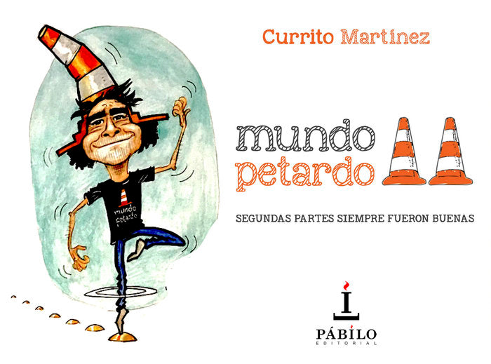 Mundo Petardo II. Segundas partes siempre fueron buenas, de Martínez, Currito | portada del libro