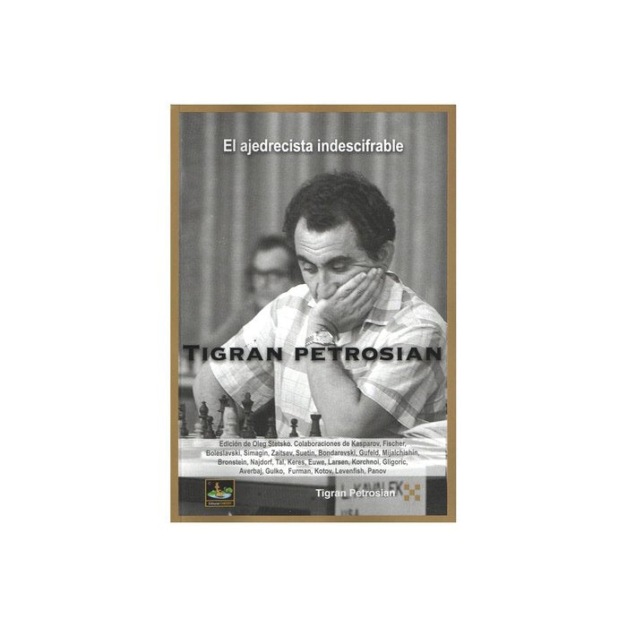 TIGRAN PETROSIAN. EL AJEDRECISTA INDESCIFRABLE, de VV.AA.3 | portada del libro