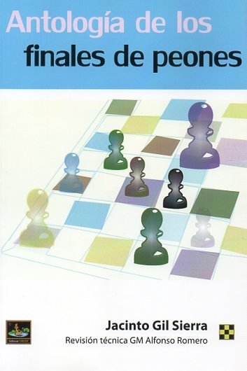 ANTOLOGIA DE LOS FINALES DE PEONES, de JACINTO GIL SIERRA | portada del libro