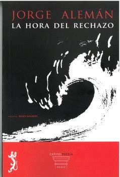 La hora del rechazo, de JORGE ALEMAN | portada del libro