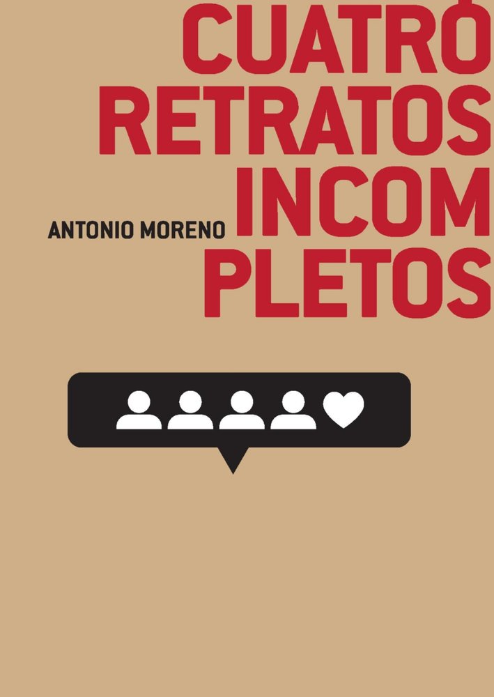 CUATRO RETRATOS INCOMPLETOS, de MORENO, ANTONIO | portada del libro