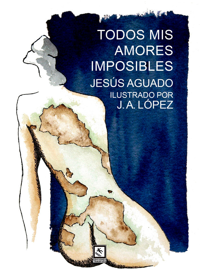 TODOS MIS AMORES IMPOSIBLES, de AGUADO, JESUS | portada del libro