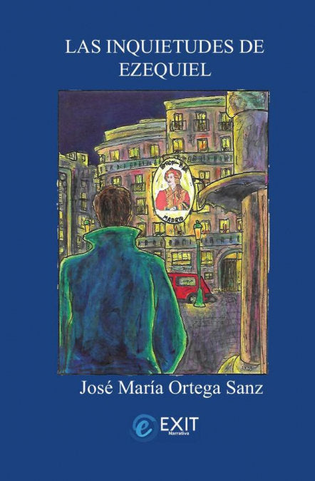 LAS INQUIETUDES DE EZEQUIEL, de JOSE MARIA ORTEGA SANZ | portada del libro