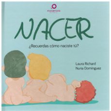 NACER:¿RECUERDAS COMO NACISTE TU?, de RICHARD | portada del libro