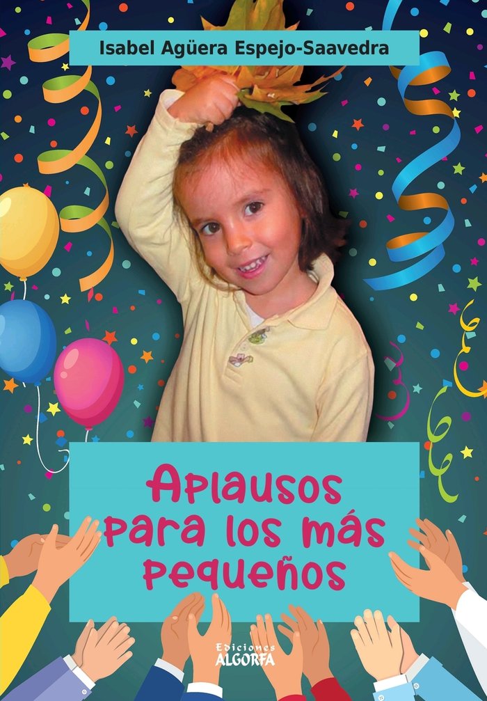 Aplausos para los más pequeños, de , Agüera Espejo-Saavedra, Isabel | portada del libro
